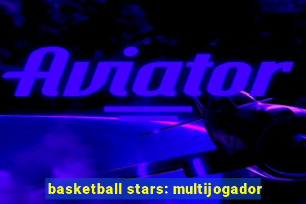 basketball stars: multijogador